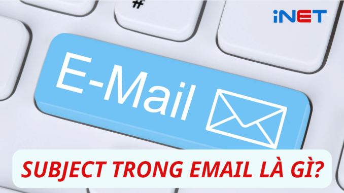 Subject trong email là gì